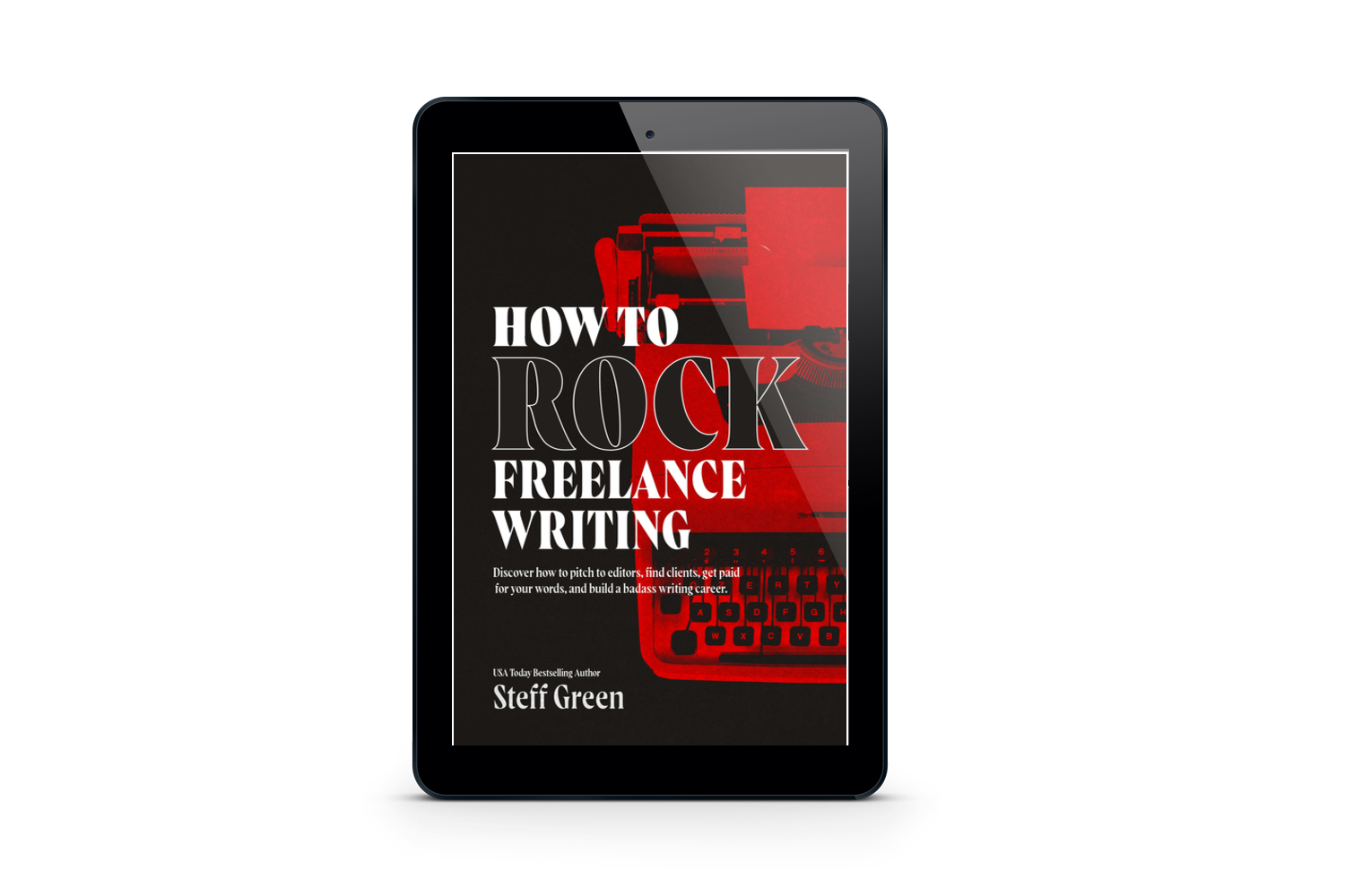 'How to Rock Freelance Writing' by Steff Green ebook cover on a tablet