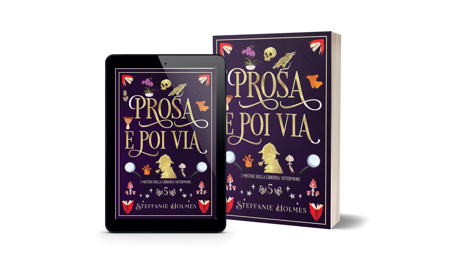 Book titled 'Prosa e Poi Via' by Steffanie Holmes next to a tablet displaying the same book cover.