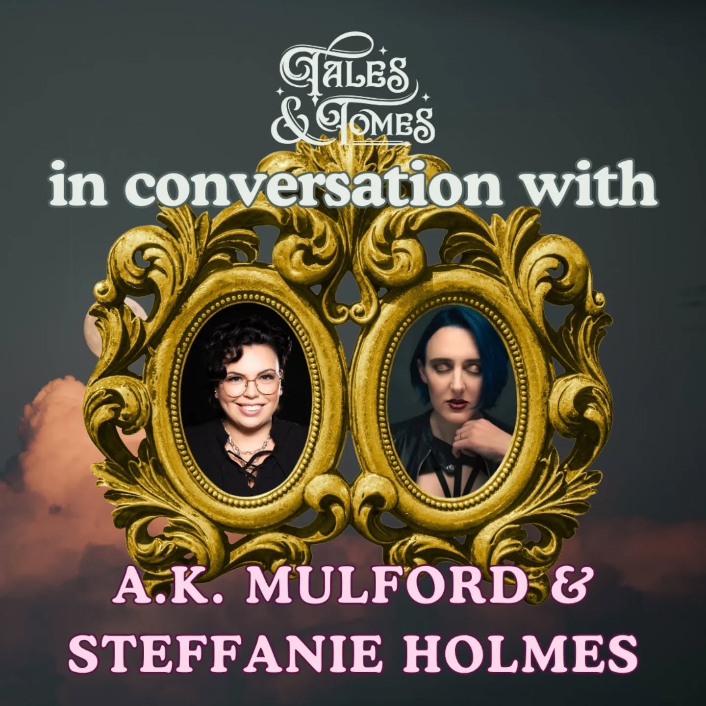 Promotional poster for a conversation between A.K. Mulford and Steffanie Holmes with ornate gold frames.