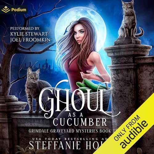 Audiobook cover for 'Ghoul As A Cucumber' by Steffanie Holmes