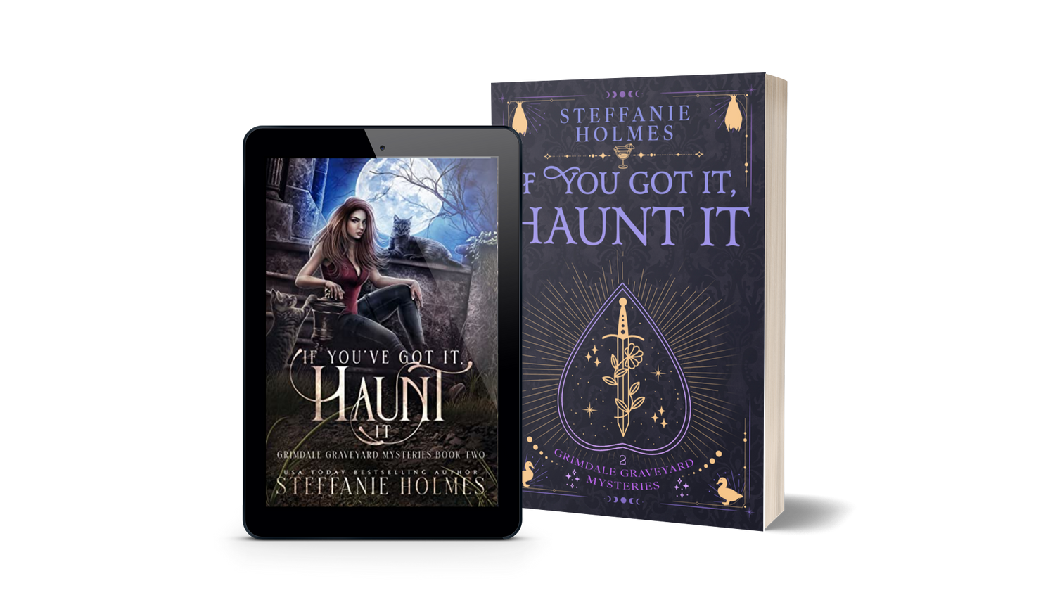 Book titled 'If You've Got It, Haunt It' by Steffanie Holmes next to a tablet displaying the original book cover.