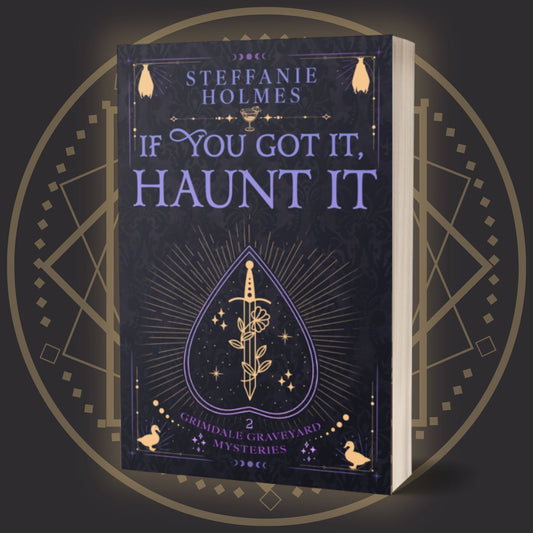 Book titled 'If You've Got It, Haunt It' by Steffanie Holmes on a dark background with geometric designs