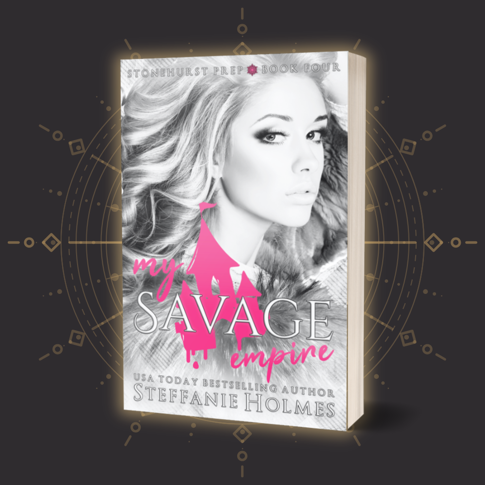 Book cover of 'My Savage Empire' by Steffanie Holmes with a woman's face and pink accents on a dark background