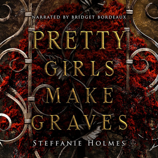 Audiobook cover for 'Pretty Girls Make Graves' by Steffanie Holmes