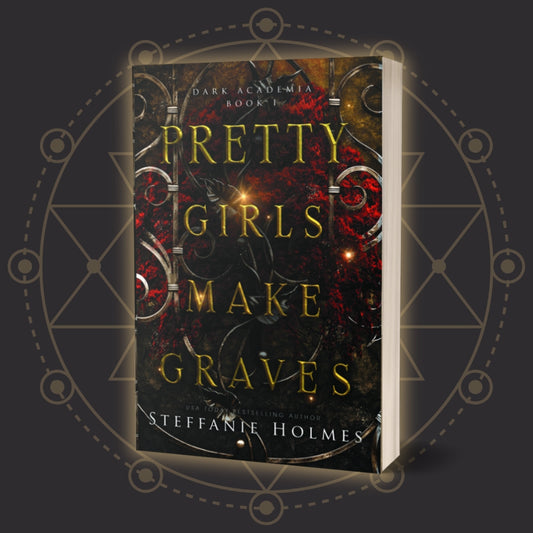 Book cover of 'Pretty Girls Make Graves' by Steffanie Holmes on a dark background