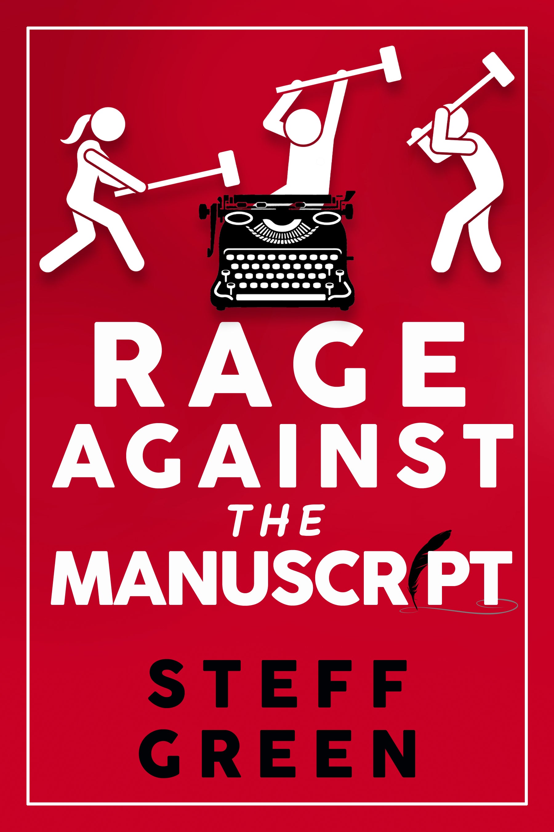 Book titled 'Rage Against the Manuscript' by Steff Green