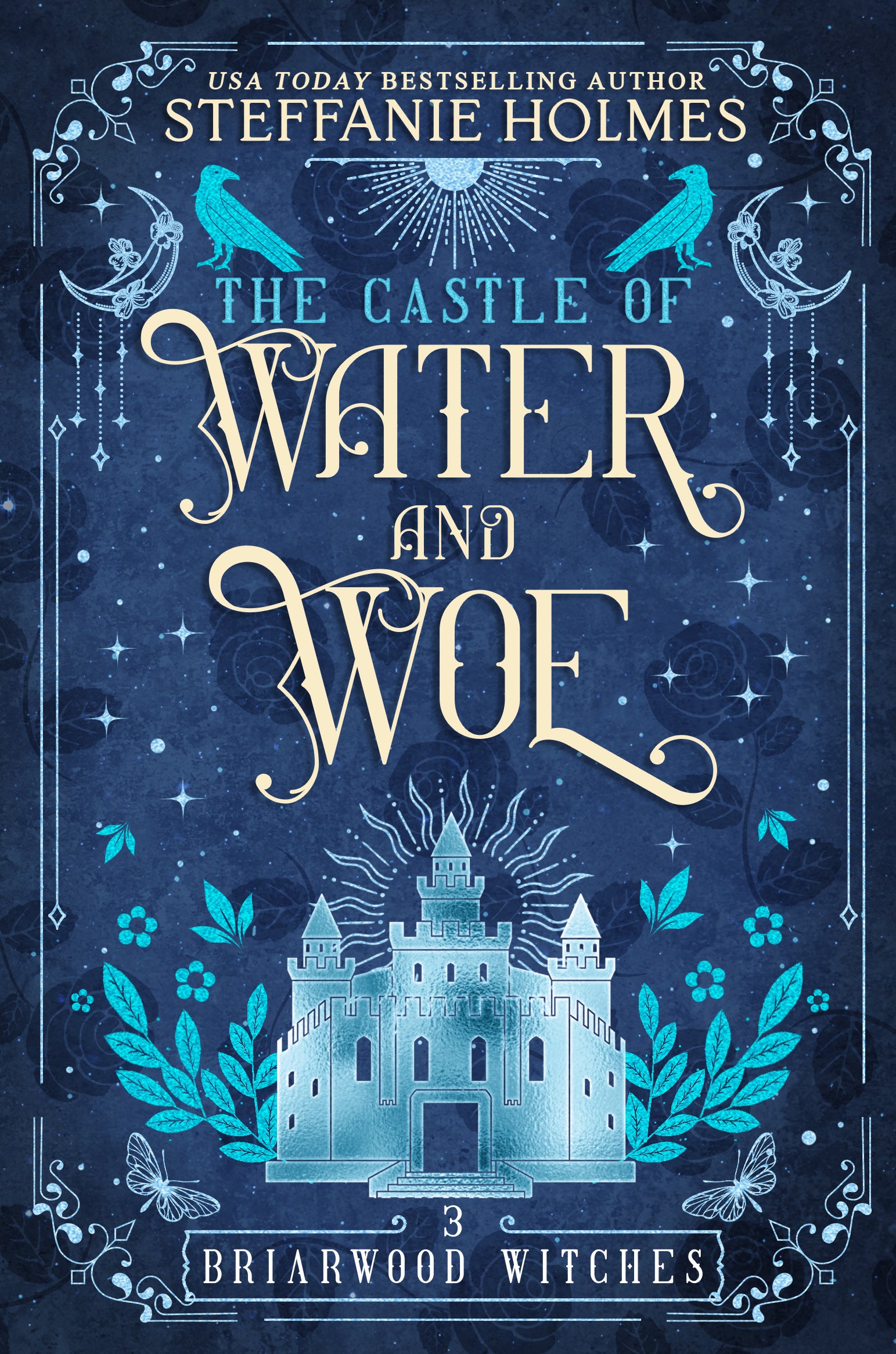 Book cover titled 'The Castle of Water and Woe' by Steffanie Holmes