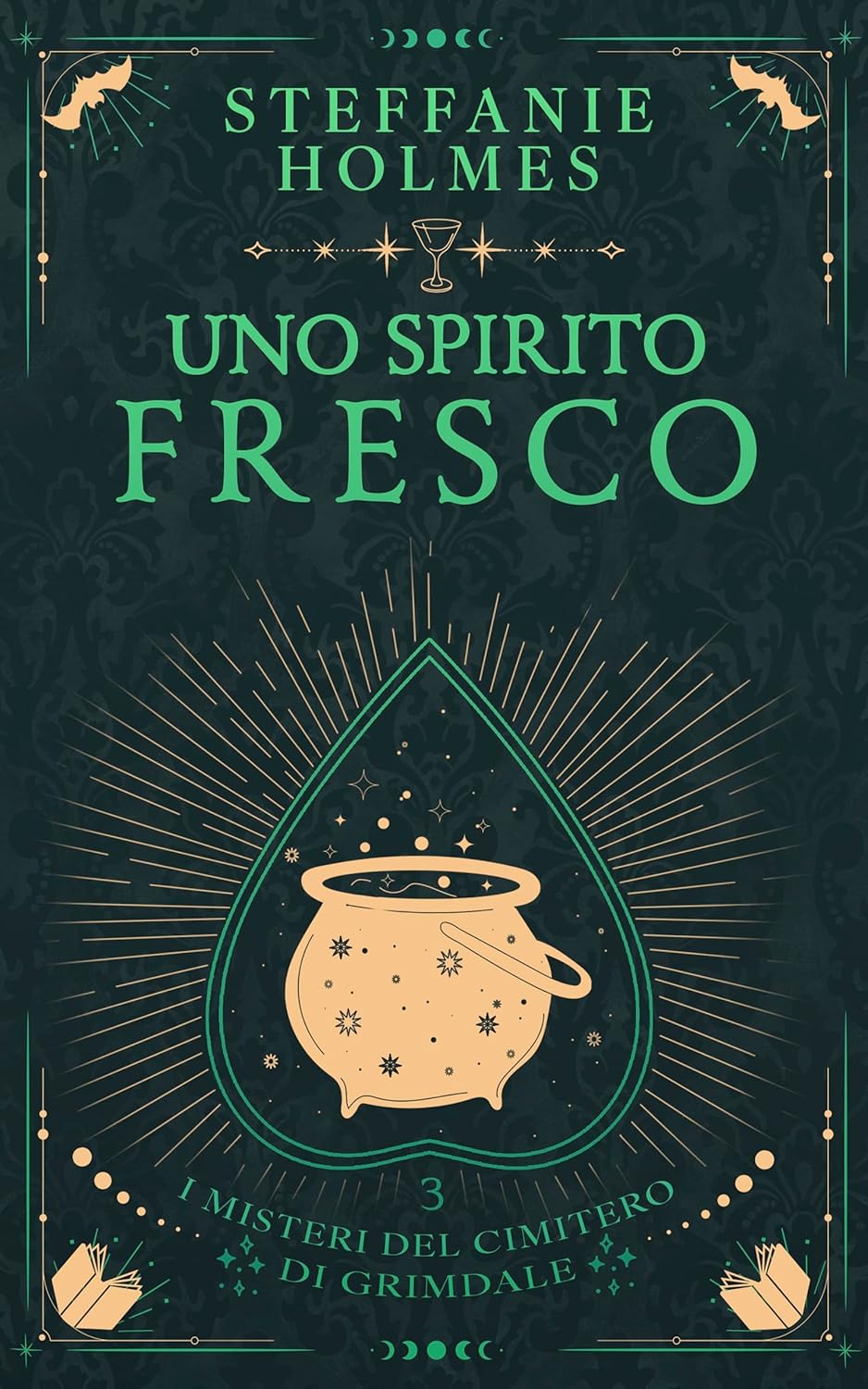 Book cover of 'Uno Spirito Fresco' by Steffanie Holmes with a dark green background and magical design elements.