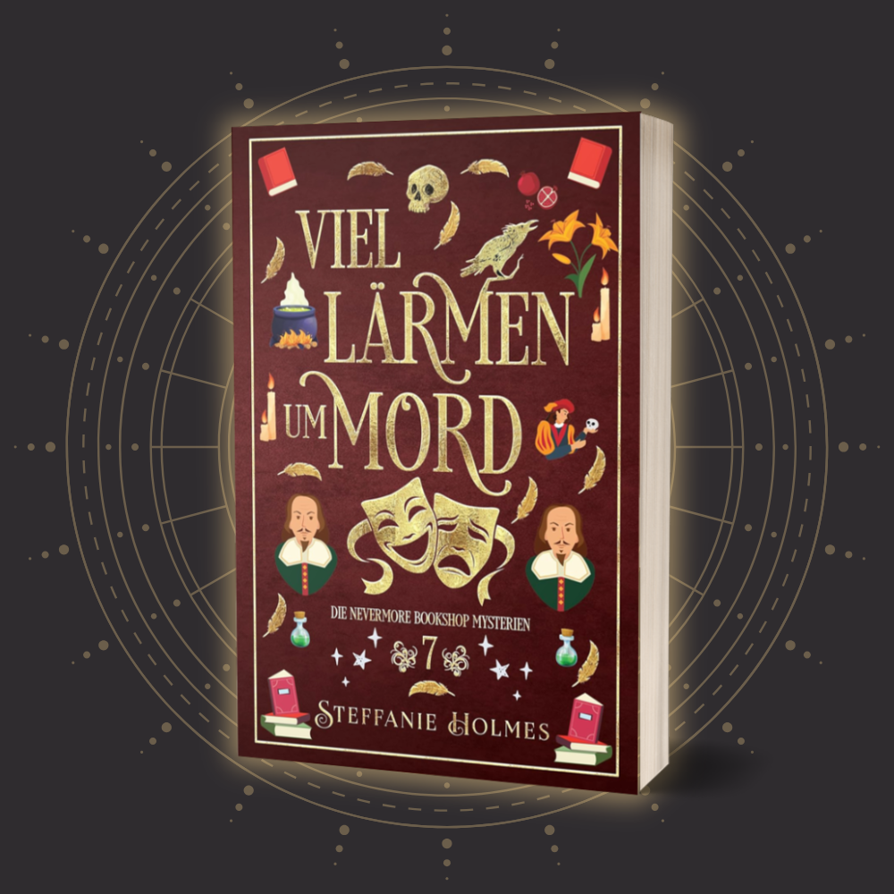 Book cover of 'Viel Lärmen um Mord' by Steffanie Holmes with decorative elements on a dark background