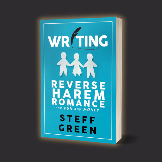 A paperback book titled 'WRITING REVERSE HAREM ROMANCE' by Steff Green, with a blue cover featuring a pen and three silhouetted figures in a triangular formation, representing the book's theme.