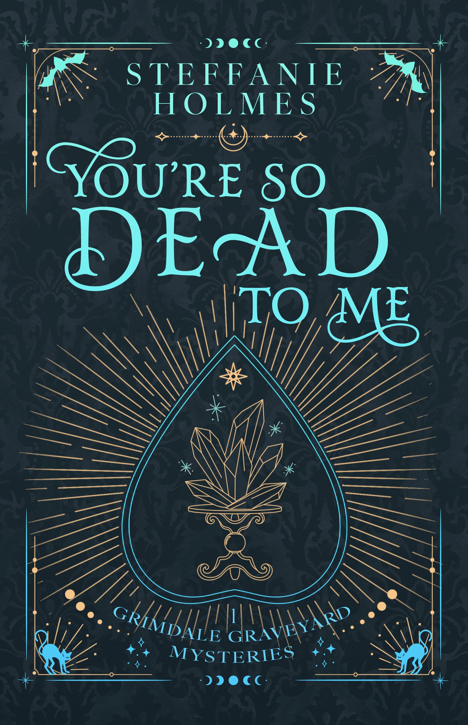 Book cover titled 'You're So Dead To Me' by Steffanie Holmes