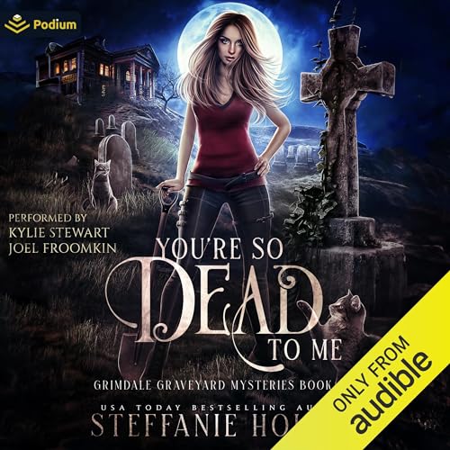 Audiobook cover for 'You're So Dead To Me' by Steffanie Holmes