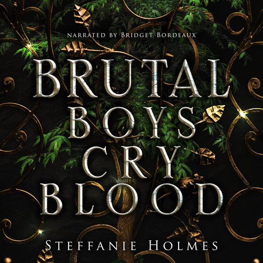 Audiobook cover for 'Brutal Boys Cry Blood' by Steffanie Holmes